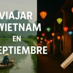 Viajar a Vietnam en Septiembre: guía y consejos